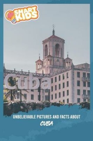 Cover of Unbelievable Pictures and Facts About Cuba