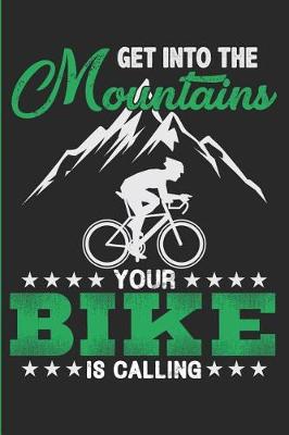 Book cover for Get Into the Mountains Your Bike Is Calling