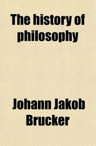 Cover of The History of Philosophy (Volume 2); From the Earliest Times to the Beginning of the Present Century