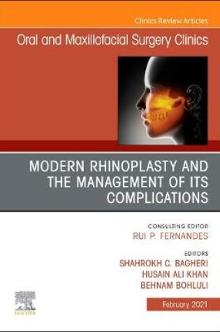 Cover of Modern Rhinoplasty and the Management of its Complications, An Issue of Oral and Maxillofacial Surgery Clinics of North America