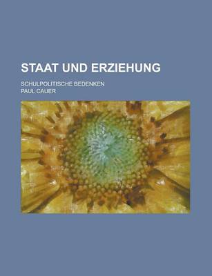 Book cover for Staat Und Erziehung; Schulpolitische Bedenken