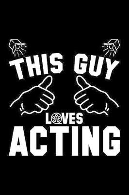 Book cover for This Guy Loves Acting