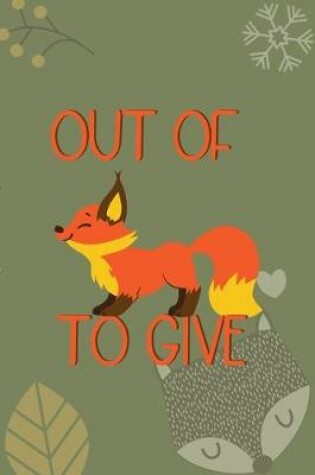 Cover of Out Of Fox To Give