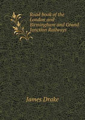 Book cover for Road book of the London and Birmingham and Grand Junction Railways