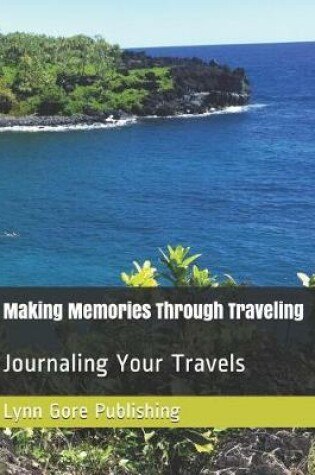 Cover of Making Memories Through Traveling