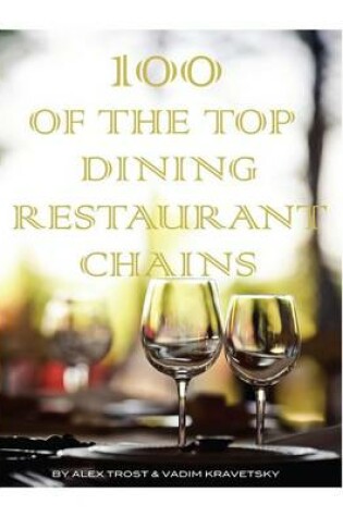 Cover of 100 of the Top Dining Restaurant Chains