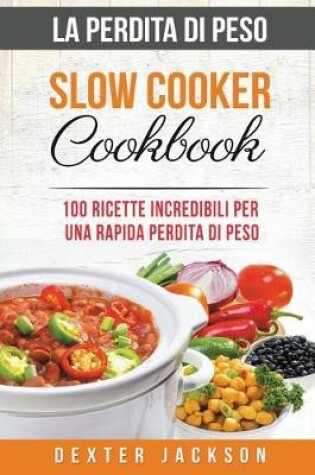 Cover of La Perdita Di Peso Slow Cooker Cookbook