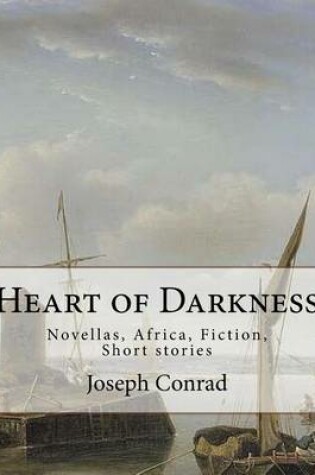 Cover of Heart of Darkness, is a novella by Polish-British novelist Joseph Conrad