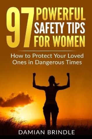 Cover of 97 Powerful Safety Tips for Women