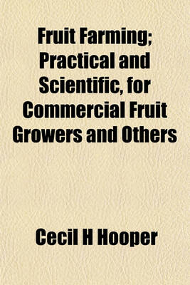 Book cover for Fruit Farming; Practical and Scientific, for Commercial Fruit Growers and Others