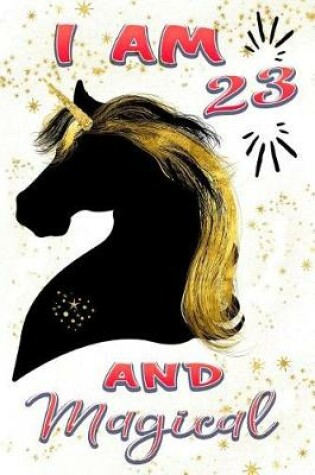 Cover of I Am 23 and Magical