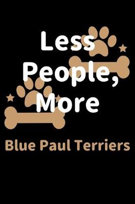 Book cover for Less People, More Blue Paul Terriers