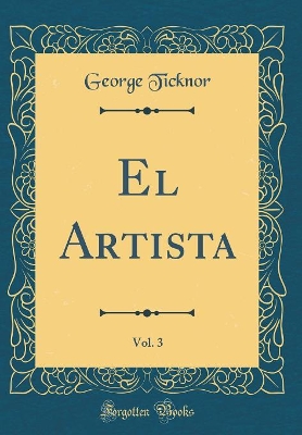 Book cover for El Artista, Vol. 3 (Classic Reprint)