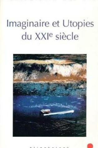 Cover of Imaginaire Et Utopies Au Xxie Siecle