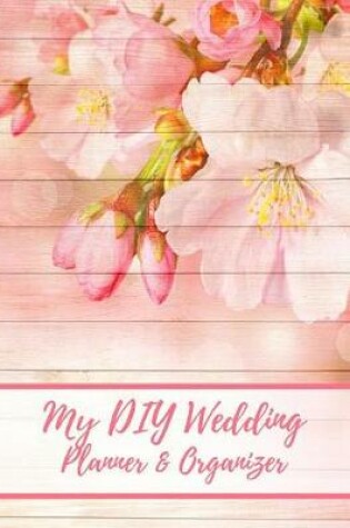 Cover of My DIY Wedding Planner & Organizer