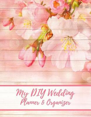 Book cover for My DIY Wedding Planner & Organizer