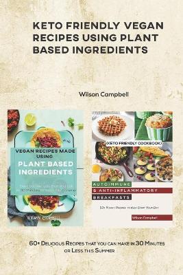 Book cover for Keto Friendly Vegan Recipes Using Plant Based Ingredients