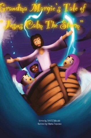 Cover of Grandma Margie's Tale of Jesus Calm the Storm