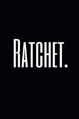 Book cover for Ratchet.