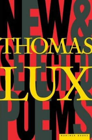 Cover of New and Selected Poems of Thomas Lux