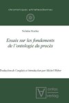 Book cover for Essais Sur Les Fondements de l'Ontologie Du Proces