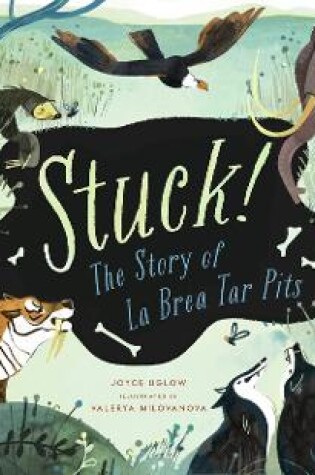 Cover of Stuck! The Story of La Brea Tar Pits