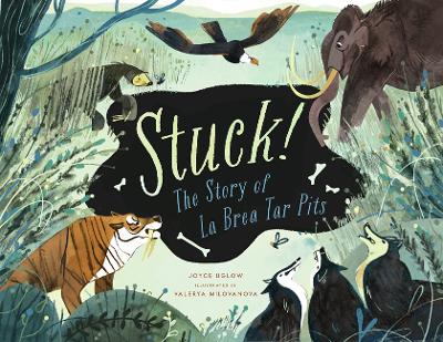 Book cover for Stuck! The Story of La Brea Tar Pits