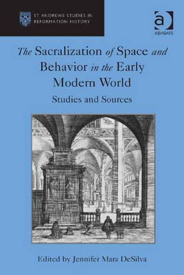 Book cover for The Sacralization of Space and Behavior in the Early Modern World