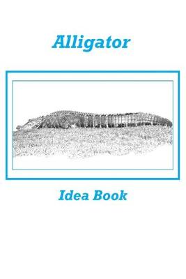 Book cover for Alligator Idea Book