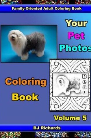 Cover of Your Pet Photos Coloring Book Volume 5