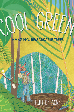 Cover of Cool Green: Amazing, Remarkable Trees
