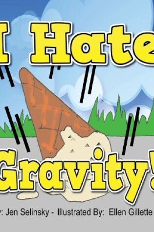 Cover of I hate Gravity