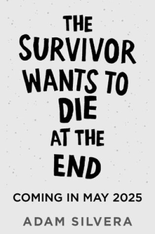 Cover of The Survivor Wants to Die at the End