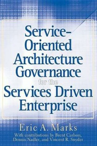 Cover of Service-Oriented Architecture Governance for the Services Driven Enterprise