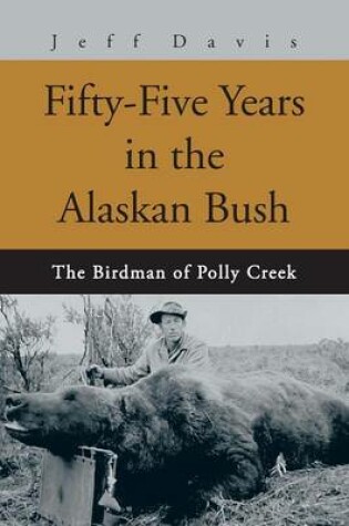 Cover of Fifty-Five Years in the Alaskan Bush