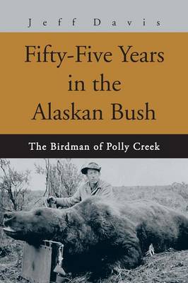 Book cover for Fifty-Five Years in the Alaskan Bush