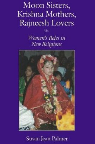 Cover of Moon Sisters, Krishna Mothers, Rajneesh Lovers