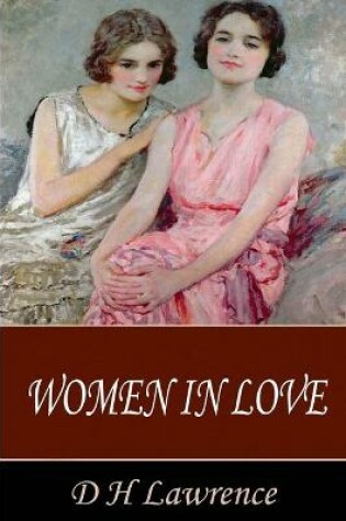 Cover of WOMEN IN LOVE by D. H. Lawrence Annotated Edition