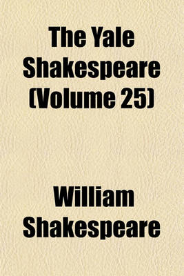 Book cover for The Yale Shakespeare (Volume 25)