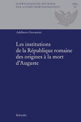 Cover of Les Institutions de la Republique Romaine Des Origines a la Mort d'Auguste