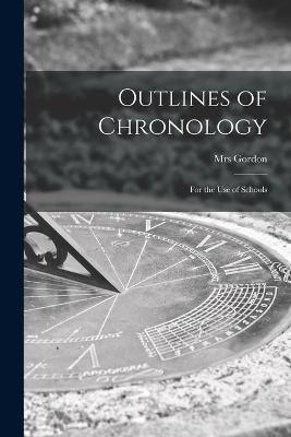 Book cover for Outlines of Chronology [microform]