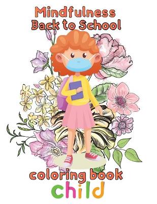Book cover for Mindfulness Back to school Coloring Book Child