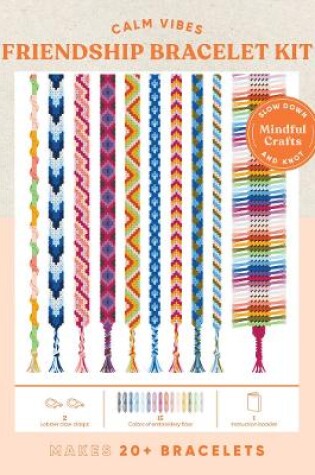 Cover of Mindful Crafts: Calm Vibes Friendship Bracelet Kit