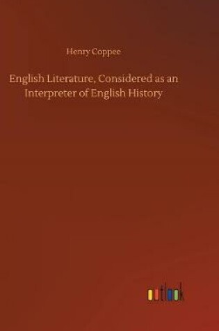 Cover of English Literature, Considered as an Interpreter of English History