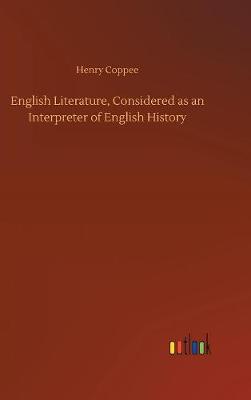 Book cover for English Literature, Considered as an Interpreter of English History