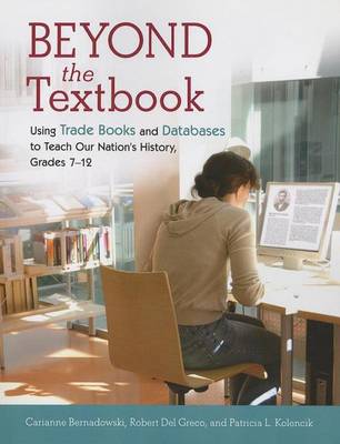 Book cover for Beyond the Textbook: Using Trade Books and Databases to Teach Our Nation's History, Grades 7 12