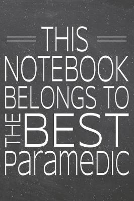 Book cover for This Notebook Belongs To The Best Paramedic