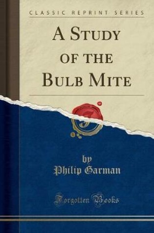 Cover of A Study of the Bulb Mite (Classic Reprint)