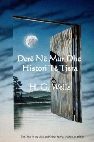 Cover of Dere Ne Mur Dhe Histori Te Tjera