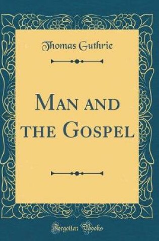 Cover of Man and the Gospel (Classic Reprint)